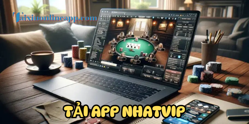 Lý do nên Tải App Nhatvip