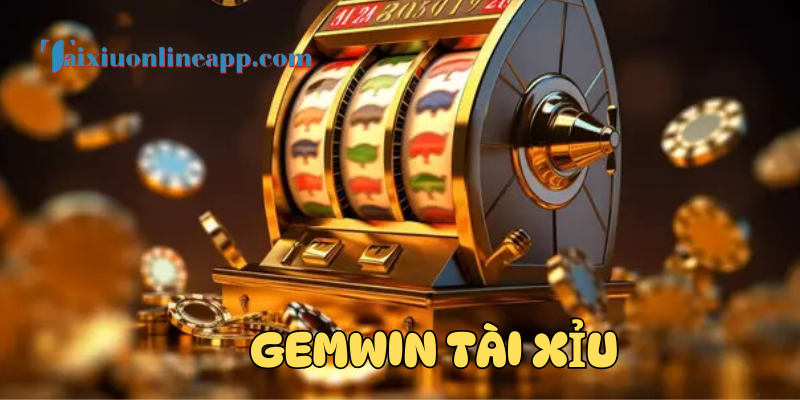 Tổng quát về Gemwin Tài Xỉu