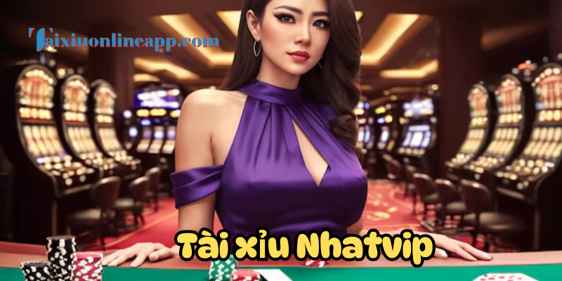 Tổng quát về Tài Xỉu Nhatvip