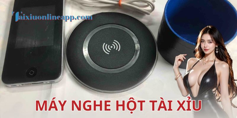 Máy nghe hột tài xỉu là gì và nguyên lý hoạt động