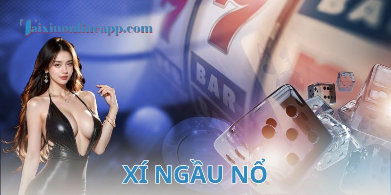 Ưu điểm nổi bật khi chơi xí ngầu nổ