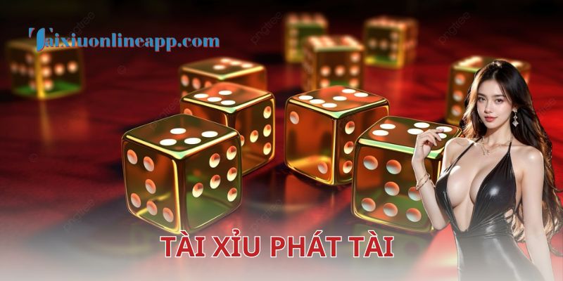 Tìm hiểu tổng quan về tài xỉu phát tài