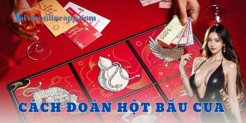 cách đoán hột bầu cua Tài xỉu online