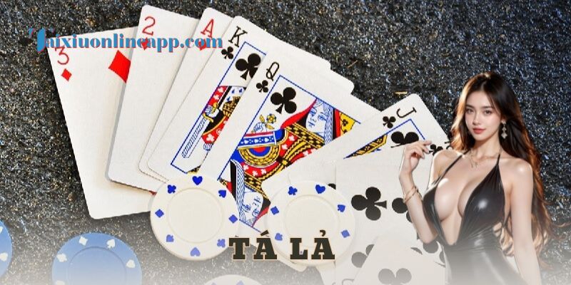 Luật chơi và ưu điểm của tá lả