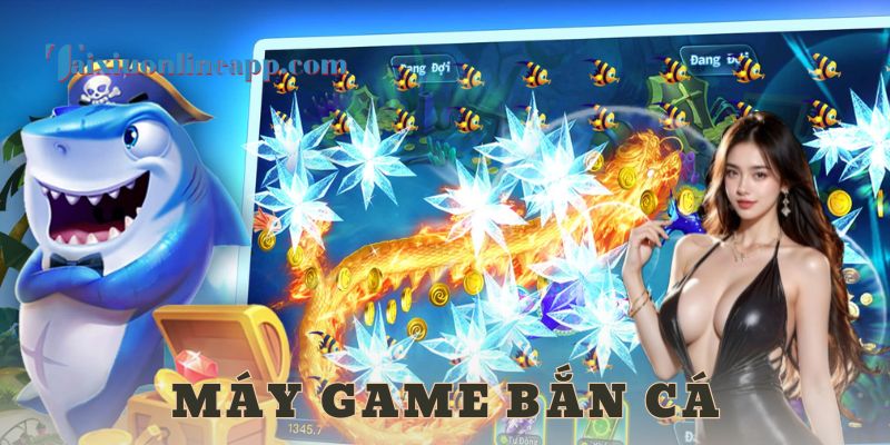Máy game bắn cá là gì và vì sao nó gây sốt?