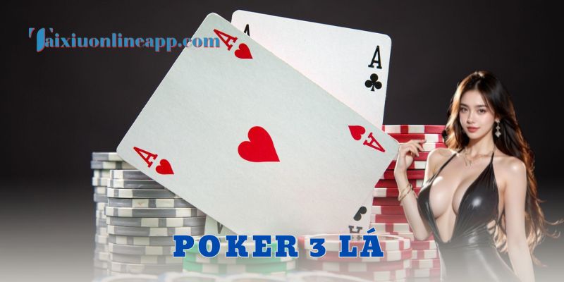 Poker 3 lá - Tài xỉu online
