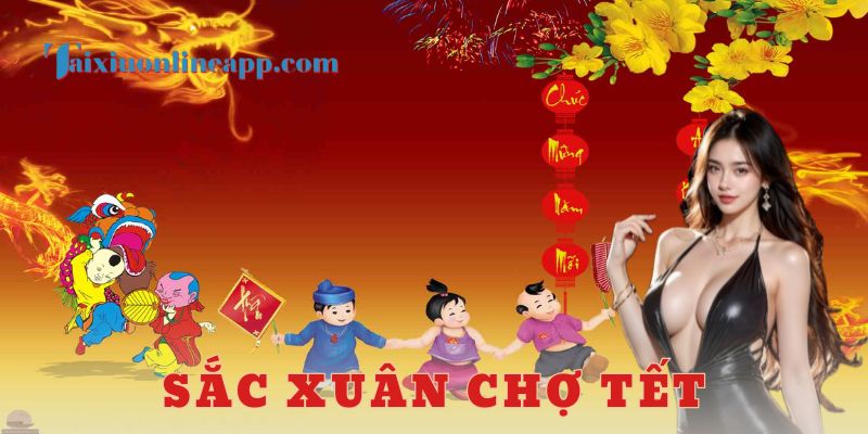 Sắc xuân chợ Tết - tài xỉu online