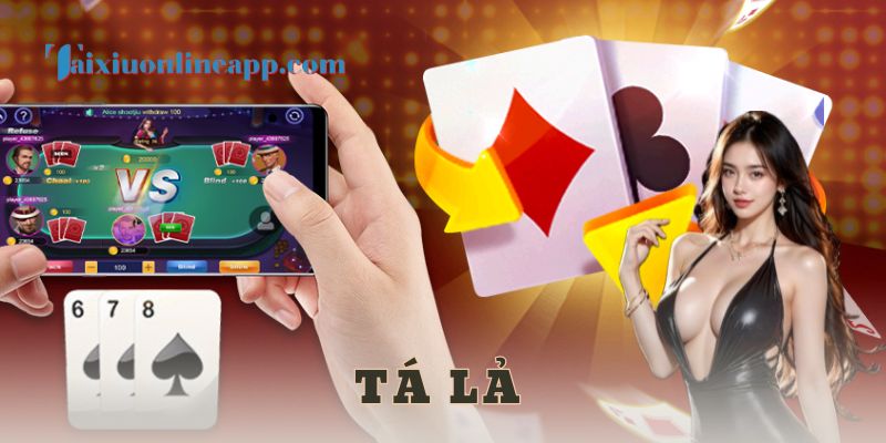 tá lả - Tài xỉu online