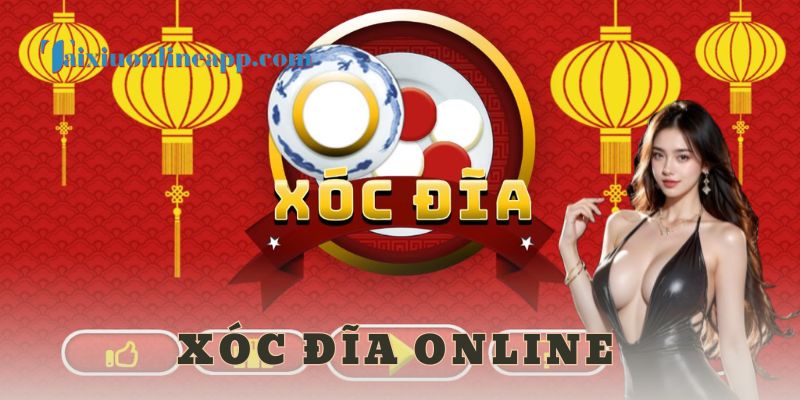 Xóc đĩa online - Tài xỉu online