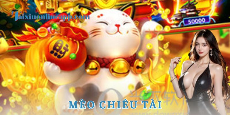 Chiến thuật chơi kết hợp với mèo chiêu tài
