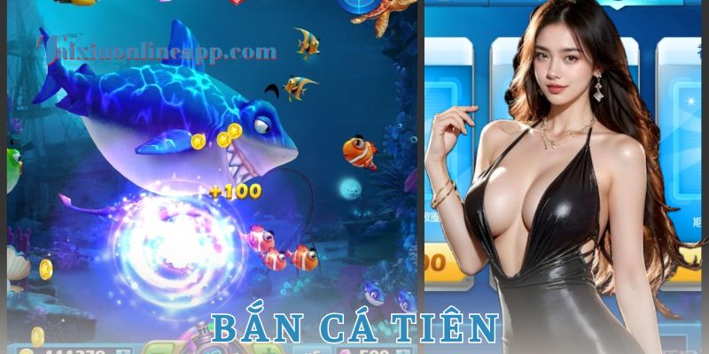 Ưu điểm nổi bật của bắn cá tiên