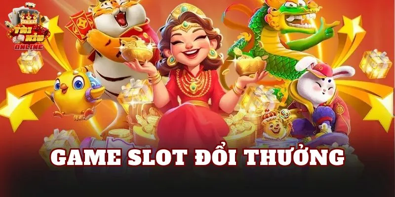 Game Slot Đổi Thưởng