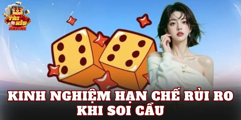 Kinh nghiệm hạn chế rủi ro khi soi cầu
