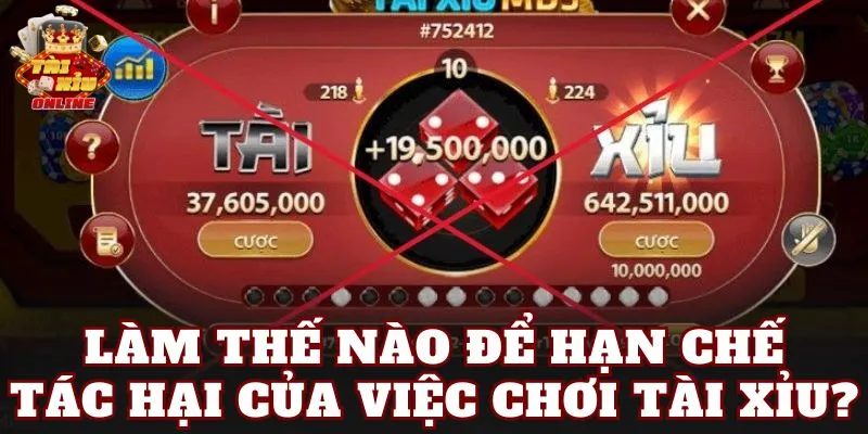 Làm thế nào để hạn chế tác hại của việc chơi tài xỉu?