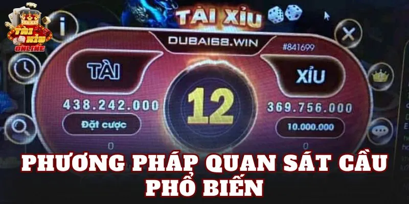 Phương pháp quan sát cầu phổ biến