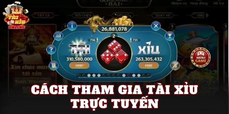 Cách tham gia tài xỉu trực tuyến
