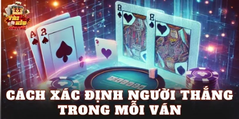 Cách xác định người thắng trong mỗi ván