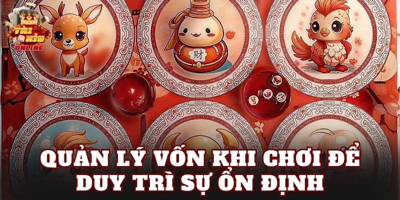 Quản lý vốn khi chơi để duy trì sự ổn định
