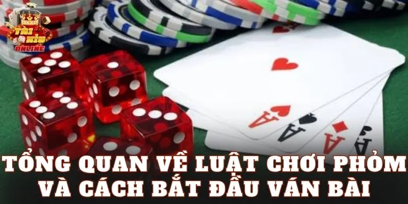 Tổng quan về luật chơi phỏm và cách bắt đầu ván bài