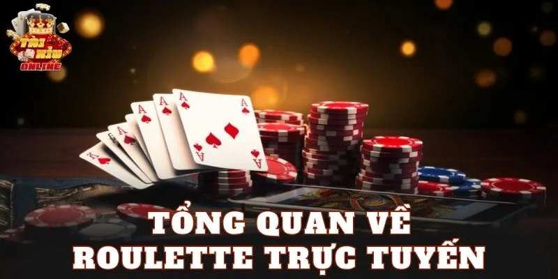 Tổng quan về roulette trực tuyến