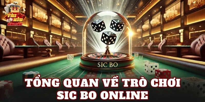 Tổng quan về trò chơi sic bo online