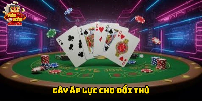 Gây áp lực cho đối thủ