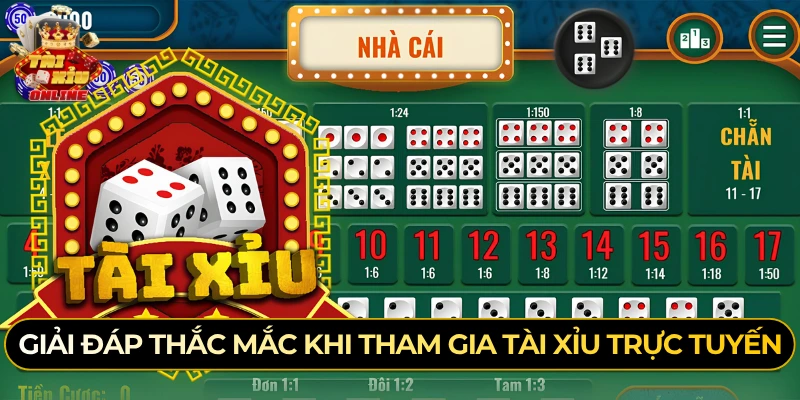 Giải đáp thắc mắc khi tham gia tài xỉu trực tuyến