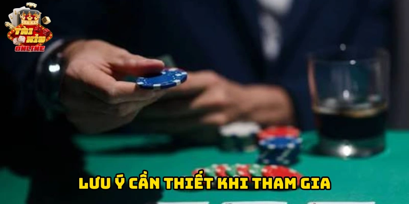 Lưu ý cần thiết khi tham gia